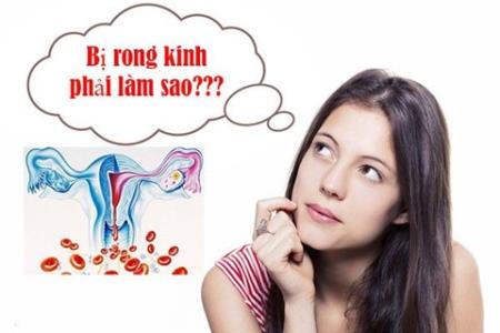 Phụ nữ bị rong kinh phải làm thế nào cho hết?