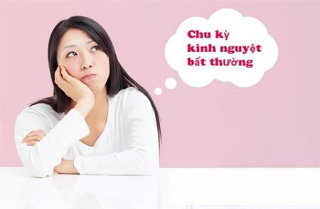 Chu kỳ kinh nguyệt thay đổi thất thường?