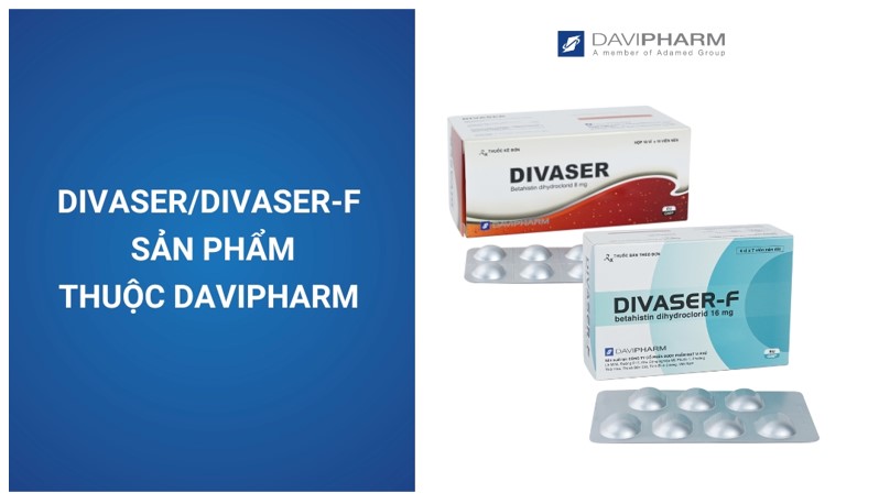 Sử dụng thuốc Divaser/ Divaser-F điều trị chóng mặt hiệu quả và an toàn